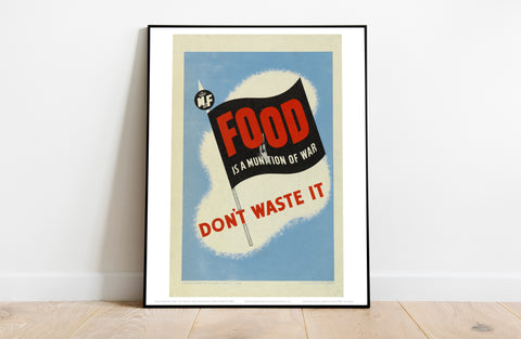 Food - Don't Waste It - 11X14inch Premium Art Print