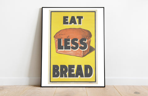 Eat Less Bread - 11X14inch Premium Art Print
