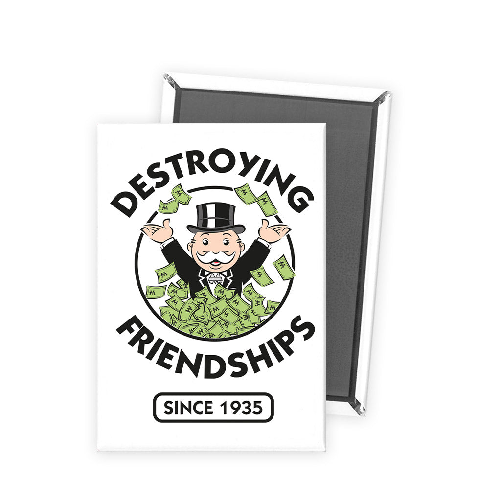 Destroying Friendships Money Magnet - Rectangle Magnet