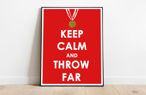 Keep Calm And Throw Far - 11X14inch Premium Art Print