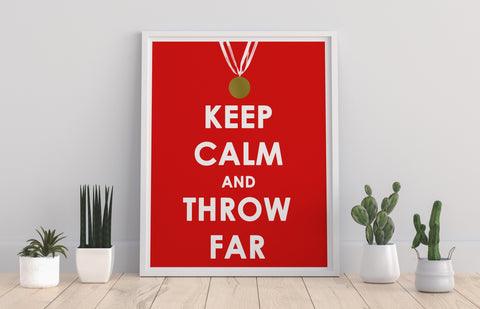 Keep Calm And Throw Far - 11X14inch Premium Art Print