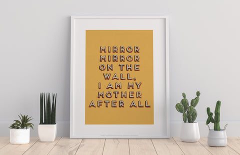 Mirror Mirror On The Wall - Art Print