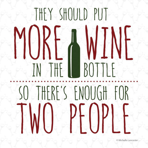 They should put more wine in the bottle so there's enough for two people Greeting Card 6x6