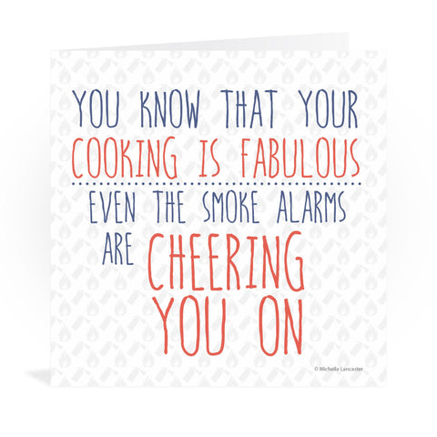 You know that your cooking is fabulous, even the smoke alarms are cheering you on Greeting Card 6x6