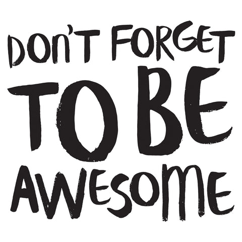 WP001: Don't Forget to be Awesome