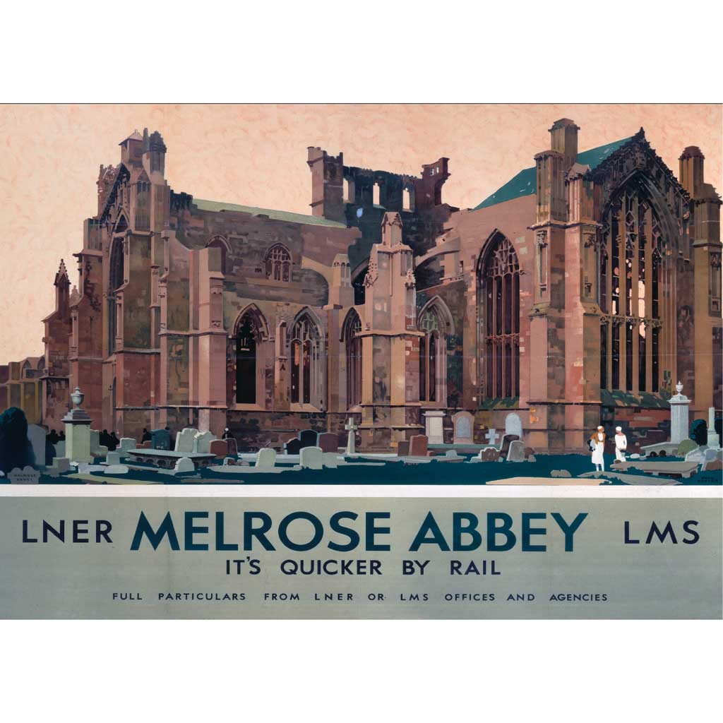 RAIL2547: Melrose Abbey, It's Quicker By Rail