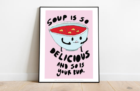 Soup Is Delicious - 11X14inch Premium Art Print