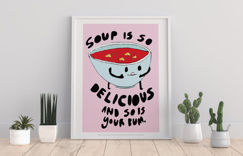 Soup Is Delicious - 11X14inch Premium Art Print