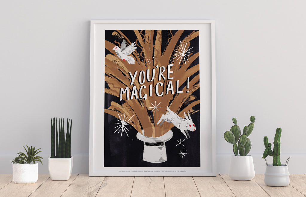 You're Magical! - 11X14inch Premium Art Print