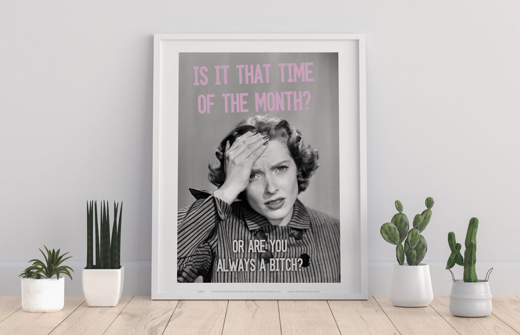 Poster - Is It That Time Of Month - 11X14inch Premium Art Print