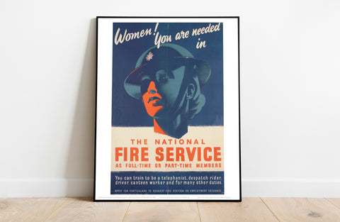 Women, You Arfe Needed In The Fire Service - Art Print