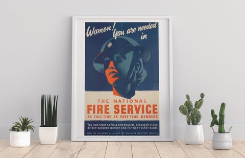 Women, You Arfe Needed In The Fire Service - Art Print