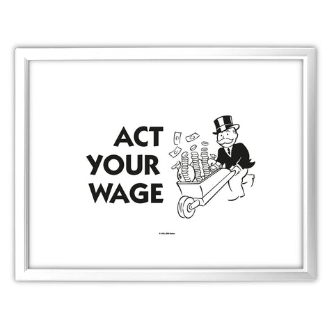 Act Your Wage 11x14inch Art Print