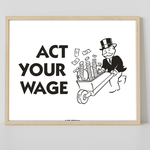Monopoly Act Your Wage - 11X14inch Premium Art Print