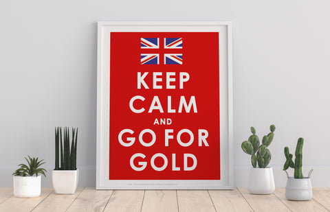 Keep Calm And Go For Gold - 11X14inch Premium Art Print