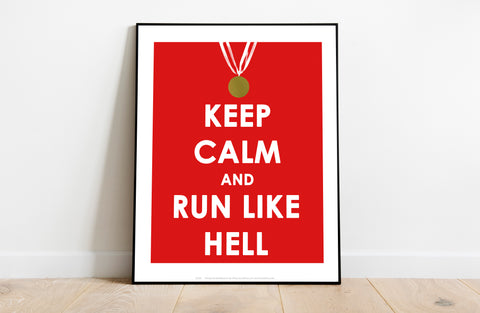 Keep Calm And Run Like Hell - 11X14inch Premium Art Print