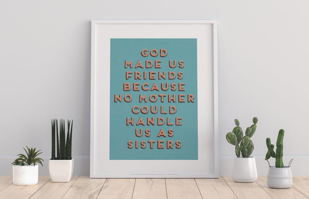 God Made Us Friends - Art Print