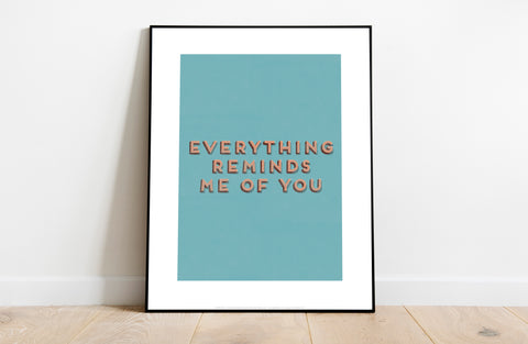 Everything Remind Me Of You - 11X14inch Premium Art Print