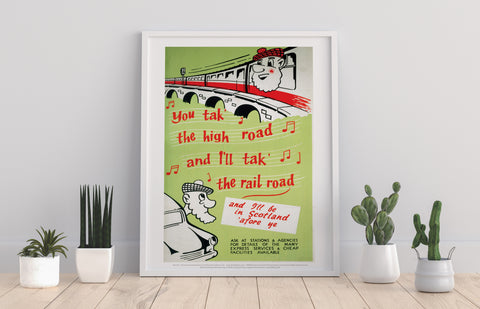 You Take The High Road - Scotland By Train - Art Print