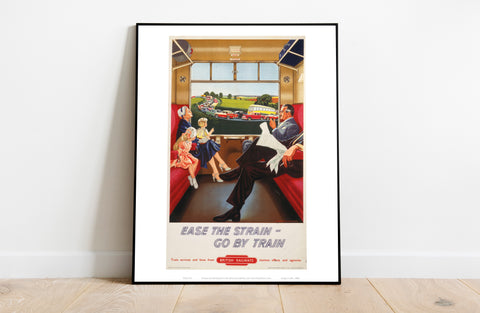 Ease The Strain Go By Train - 11X14inch Premium Art Print