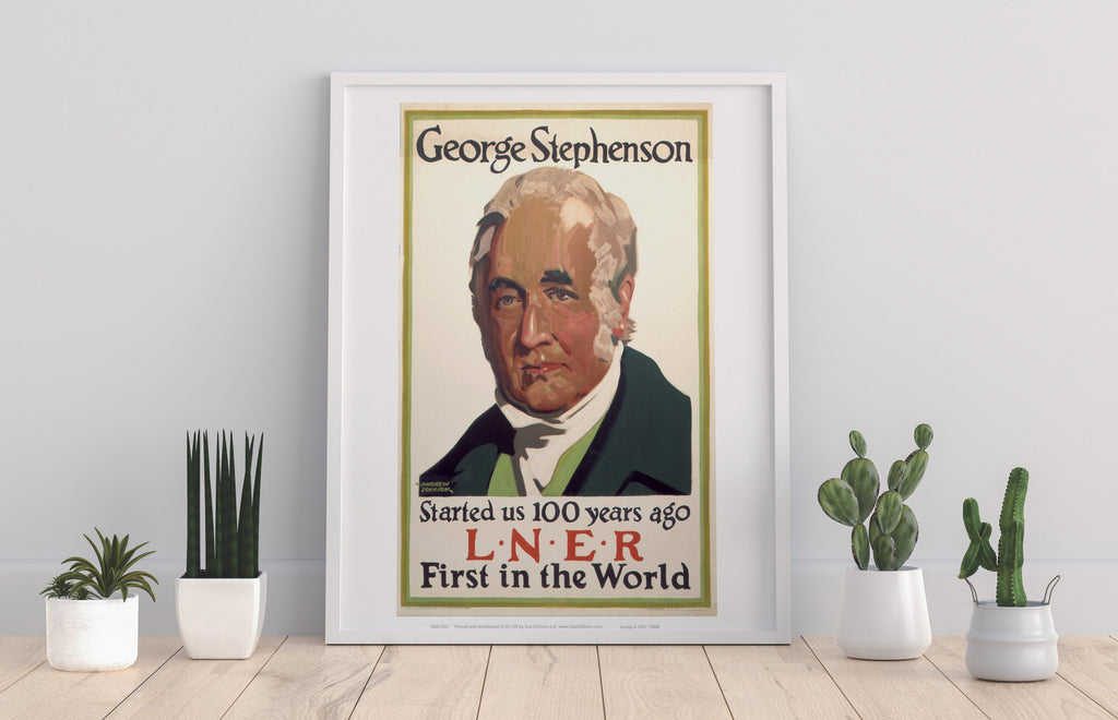 George Stephenson, First In The Wolrld Lner - Art Print