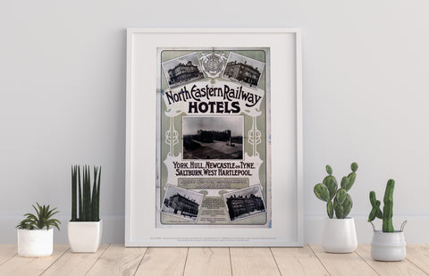 North Eastern Railway Hotels York, Hull, Newcastle Art Print