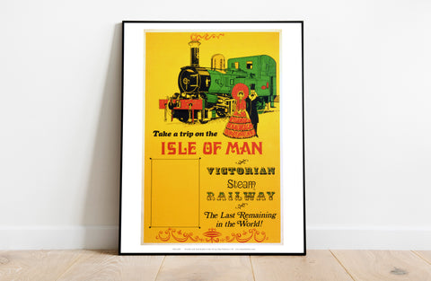 Isle Of Man Trip - Victorian Steam Railway - Art Print