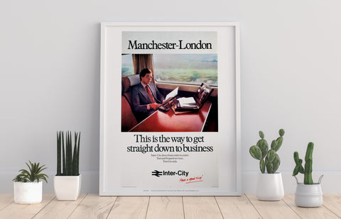 Manchester To London - Straight Down To Business Art Print