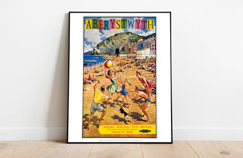 Where Holiday Fun Begins - Aberystwyth - Premium Art Print