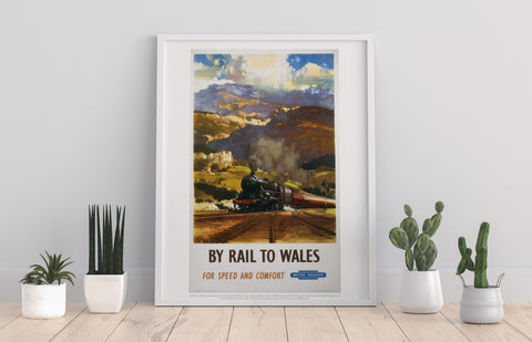 By Rail To Wales For Speed And Comfort - Railway Art Print