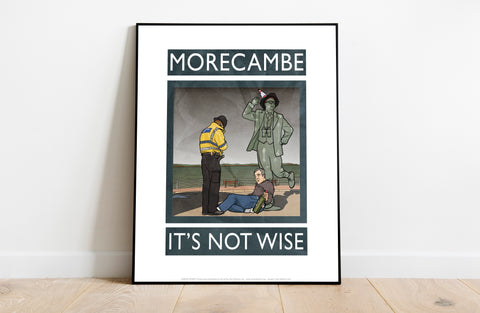 Morcambe, It's Not Wise - 11X14inch Premium Art Print