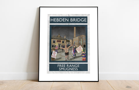 Hebden Bridge, Free Range Smugness - Premium Art Print