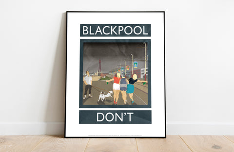 Blackpool, Don't - 11X14inch Premium Art Print