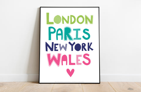 London Paris New York Wales - 11X14inch Premium Art Print