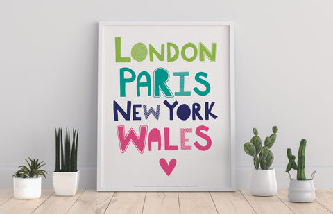 London Paris New York Wales - 11X14inch Premium Art Print