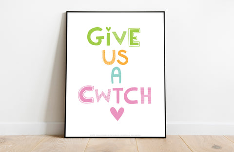 Give Us A Cwtch - 11X14inch Premium Art Print