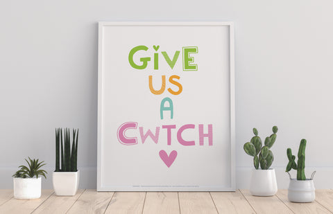 Give Us A Cwtch - 11X14inch Premium Art Print