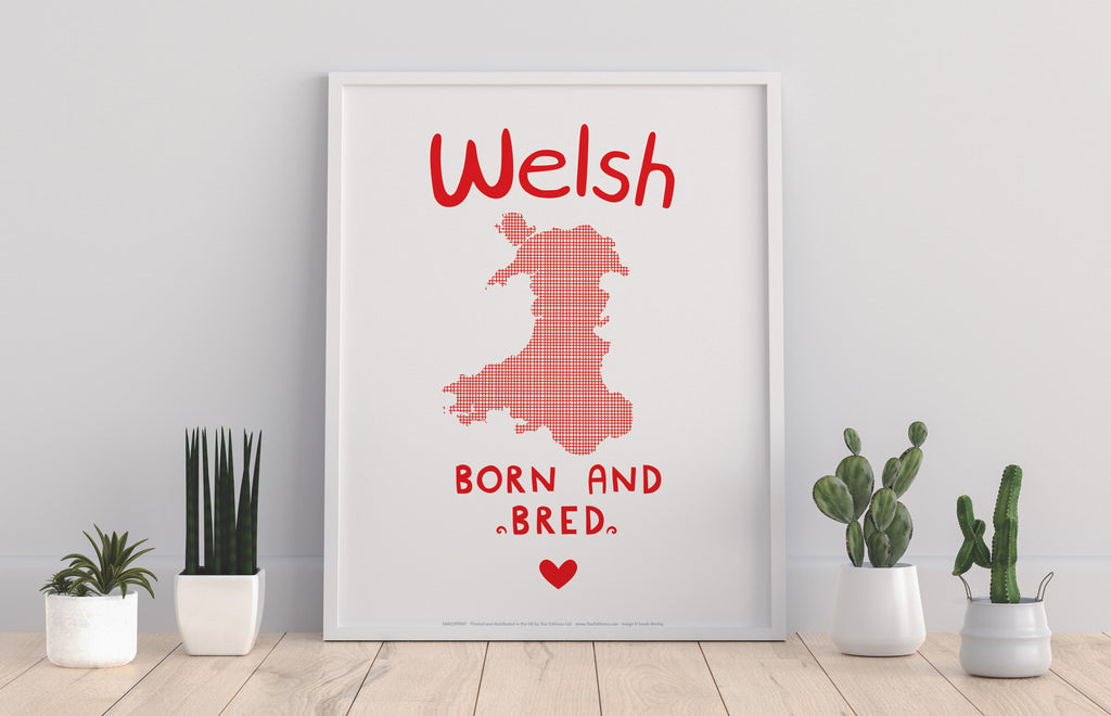 Welsh Born And Bred - 11X14inch Premium Art Print