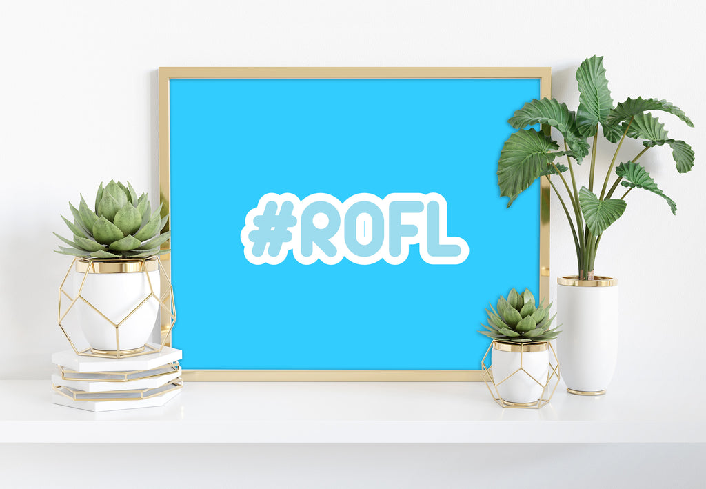 Hashtag Rofl - 11X14inch Premium Art Print