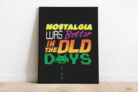 Nostalgia Was Better In The Old Days - Premium Art Print