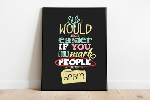 Life Would Be Easier - Art Print