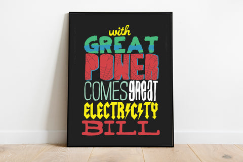 With Great Power Comes Great Responsibility - Art Print