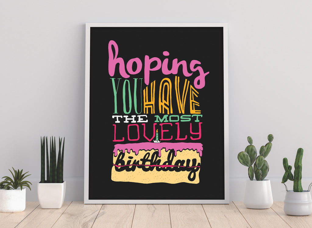Hoping You Have The Most Lovely Birthday - 11X14inch Premium Art Print