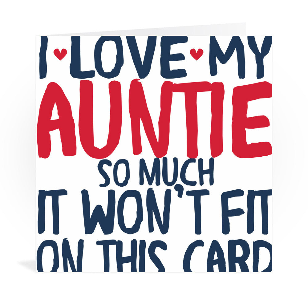 I Love My Auntie So Much Greeting Card Greeting Card 6x6