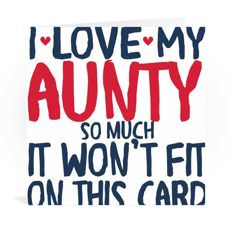 I Love My Aunty So Much Greeting Card Greeting Card 6x6