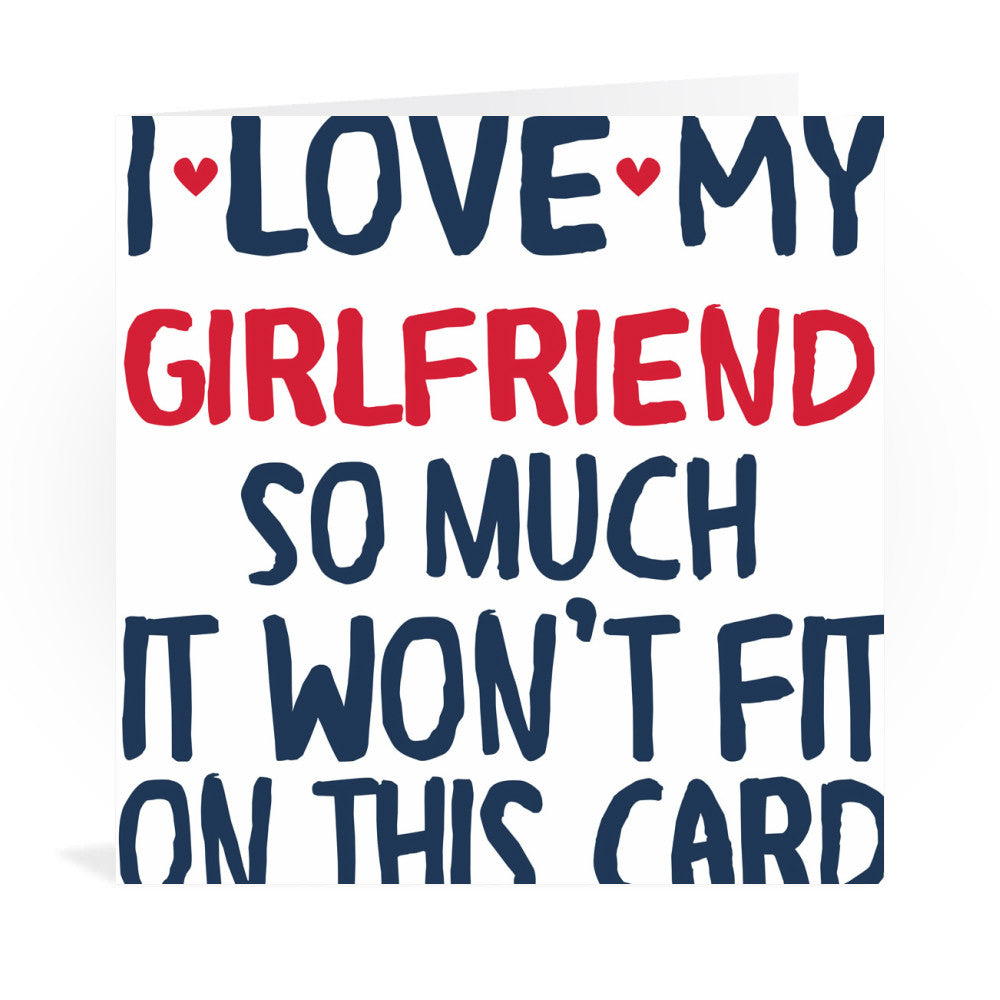 I Love My Girlfriend So Much Greeting Card Greeting Card 6x6