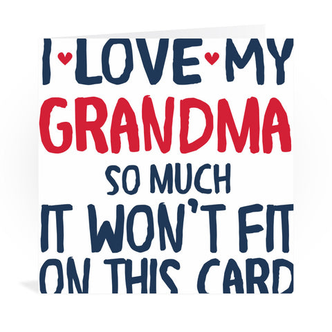 I Love My Grandma So Much Greeting Card Greeting Card 6x6