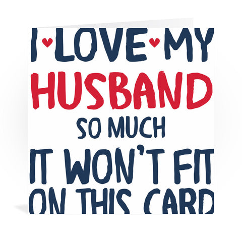 I Love My Husband So Much Greeting Card Greeting Card 6x6