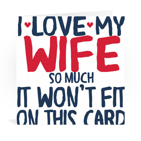 I Love My Wife So Much Greeting Card Greeting Card 6x6