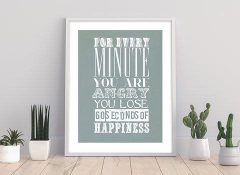 For Every Minute You Are Angry - Art Print